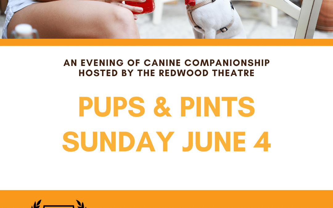 Pups and Pints – Sunday June 4 at The Redwood Theatre